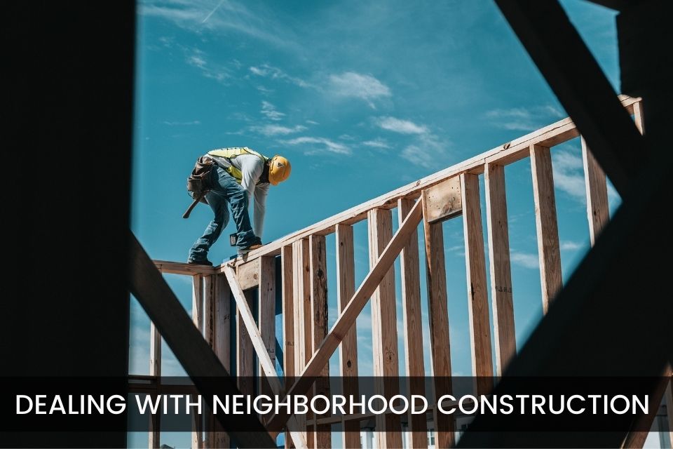 How to Survive Your Neighbor’s Construction Project